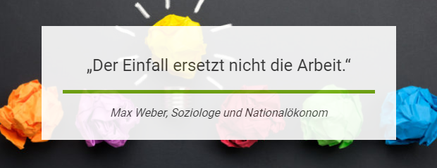 Max Weber: Der Einfall ersetzt die Arbeit nicht