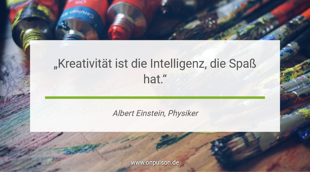 Kreativität spruch 30 inspirierende